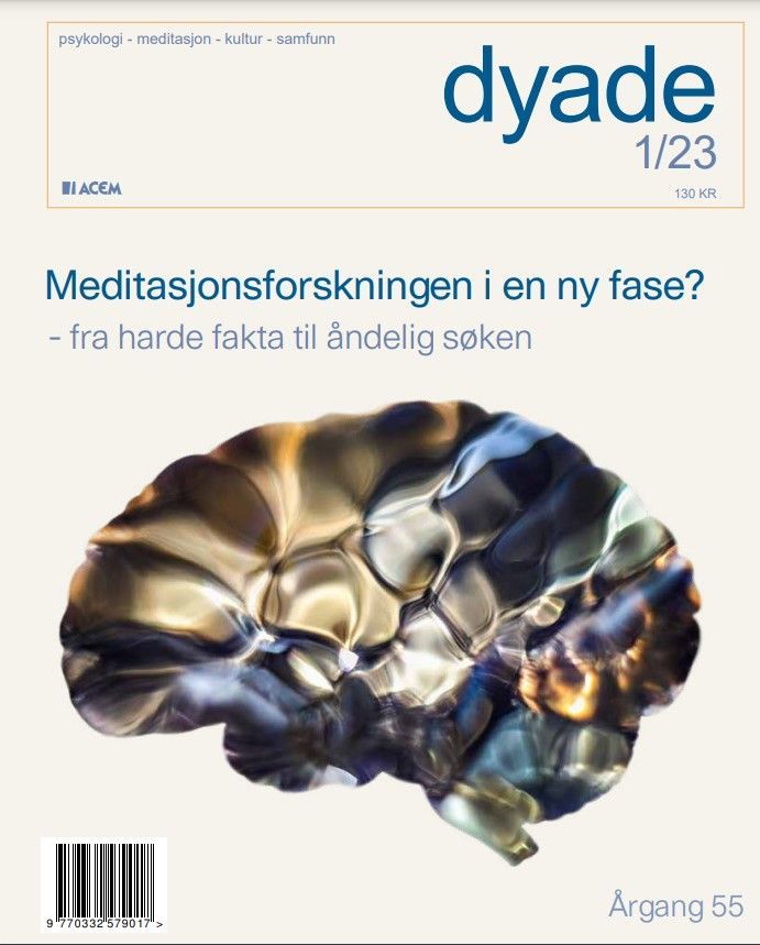 Dyade. Nr 1/2023 : psykologi, meditasjon, kultur, samfunn : meditasjonsforskningen i en ny fase : fra harde fakta til åndelig søken