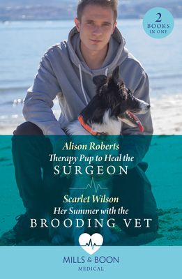 Therapy Pup To Heal The Surgeon / Her Summer With The Brooding Vet : Therapy Pup to Heal the Surgeon / Her Summer with the Brooding Vet