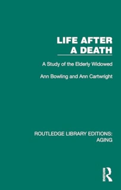 Life After A Death : A Study of the Elderly Widowed