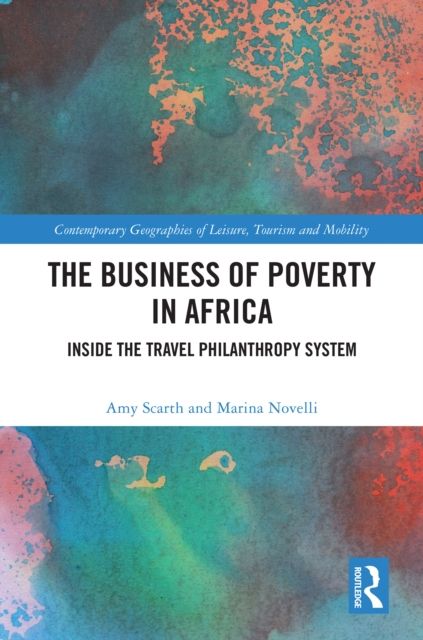 The Business of Poverty in Africa : Inside the Travel Philanthropy System