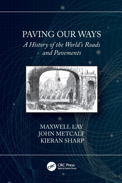 Paving Our Ways : A History of the World’s Roads and Pavements