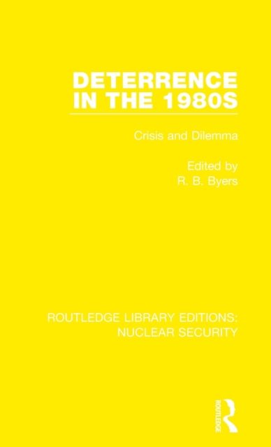 Deterrence in the 1980s : Crisis and Dilemma