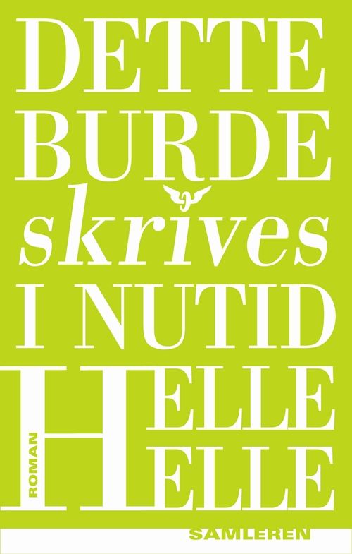 Dette burde skrives i nutid : roman