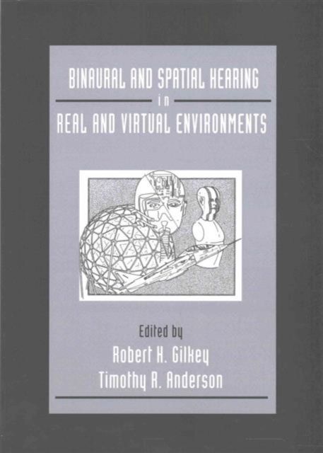 Binaural and Spatial Hearing in Real and Virtual Environments