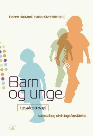 Barn og unge i psykoterapi. Bind 1. Samspill og utviklingsforståelse