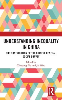Understanding Inequality in China : The Contribution of the Chinese General Social Survey