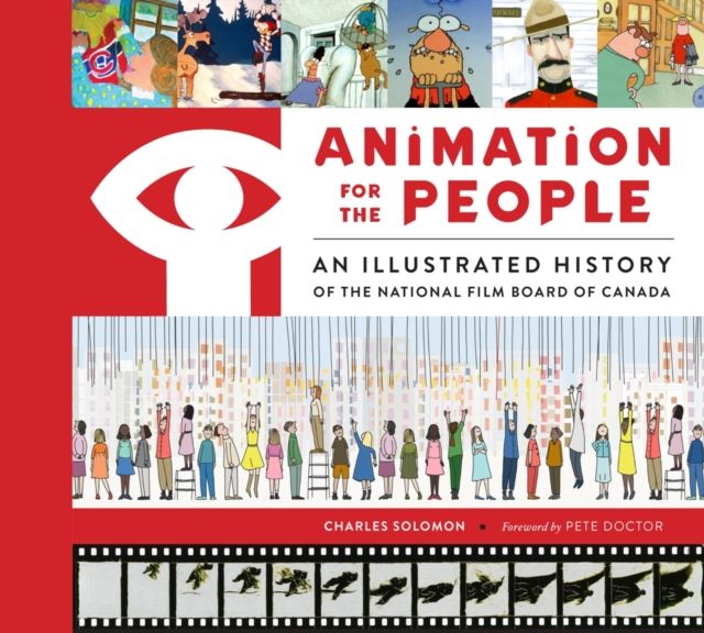 Animation for the People : An Illustrated History of the National Film Board of Canada