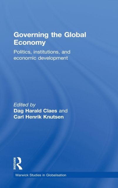 Governing the Global Economy : Politics, Institutions and Economic Development