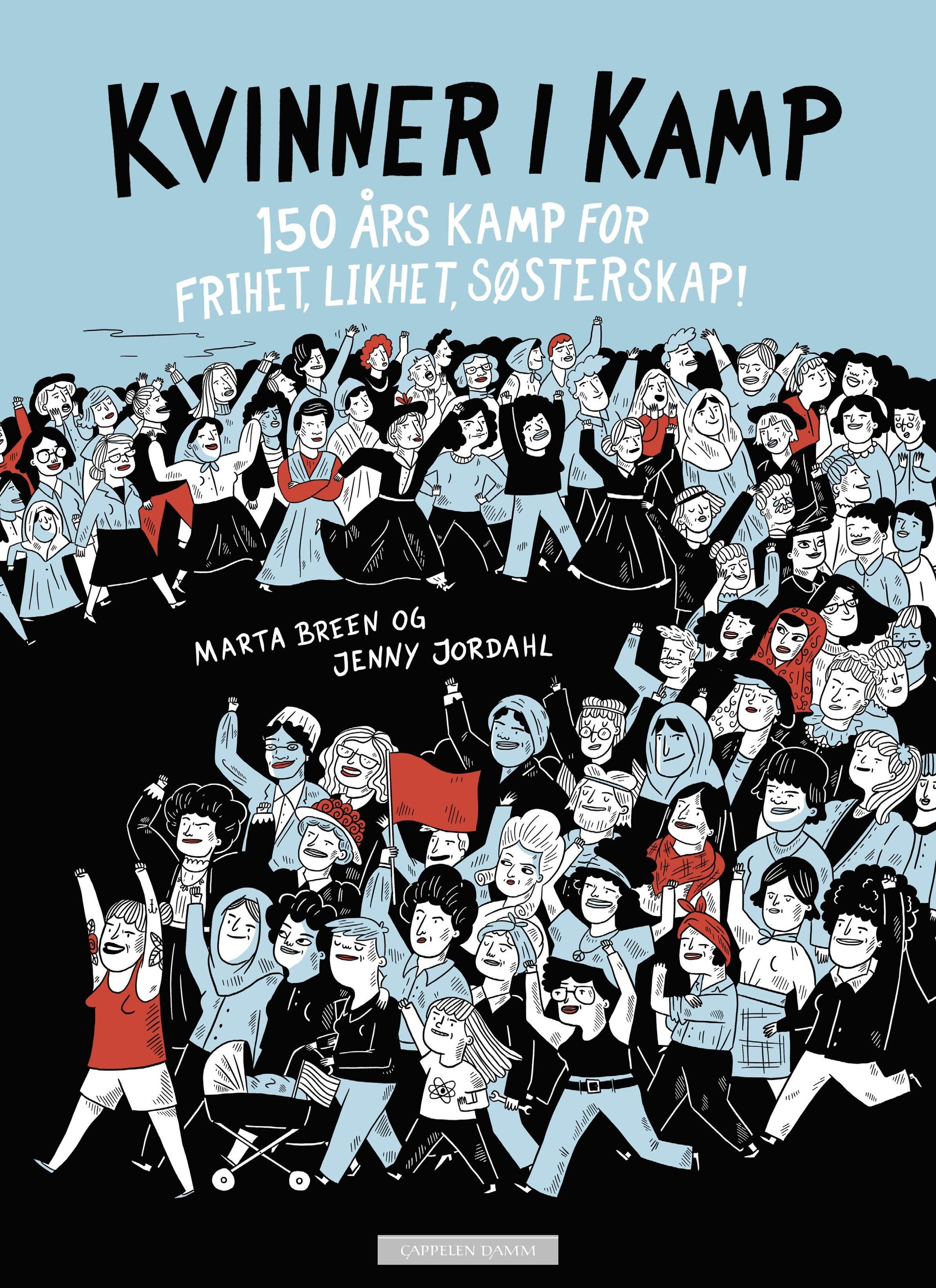 Kvinner i kamp : 150 års kamp for frihet, likhet, søsterskap!