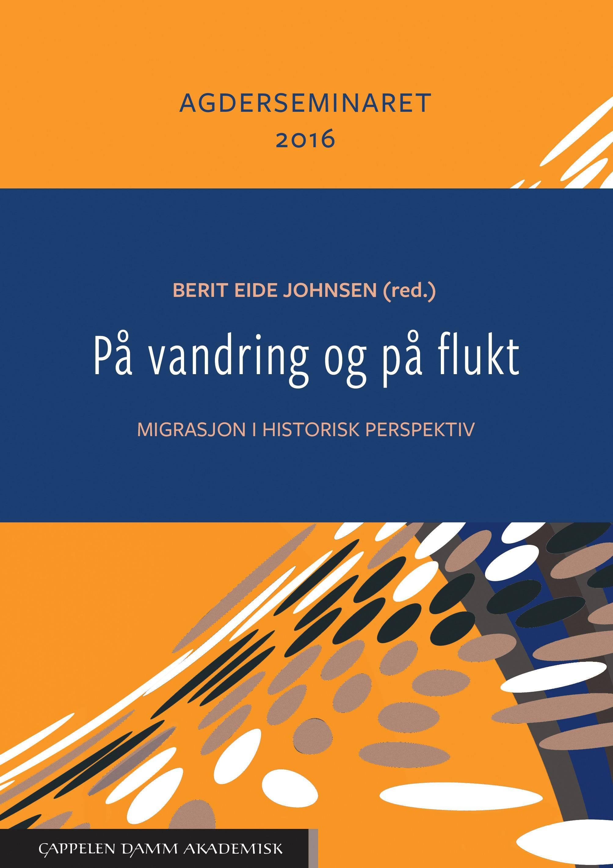 På vandring og på flukt : migrasjon i historisk perspektiv