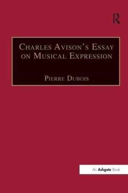 Charles Avison's Essay on Musical Expression : With Related Writings by William Hayes and Charles Avison