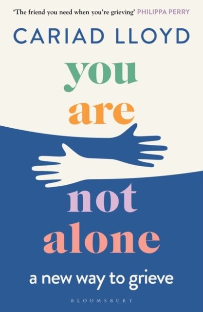 You Are Not Alone : a new way to grieve