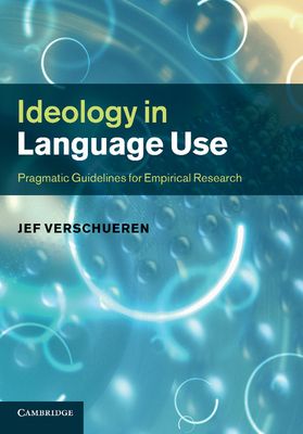 Ideology in Language Use : Pragmatic Guidelines for Empirical Research