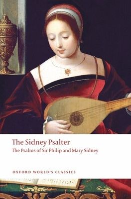 The Sidney Psalter : The Psalms of Sir Philip and Mary Sidney