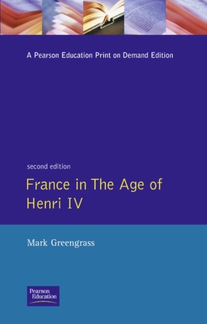 France in the Age of Henri IV : The Struggle for Stability