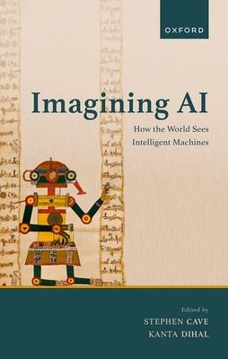 Imagining AI : How the World Sees Intelligent Machines