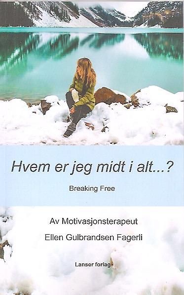 Hvem er jeg midt i alt - ? : breaking free