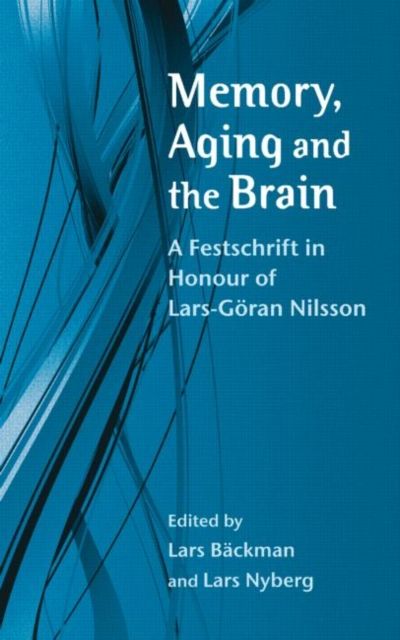Memory, Aging and the Brain : A Festschrift in Honour of Lars-Goran Nilsson