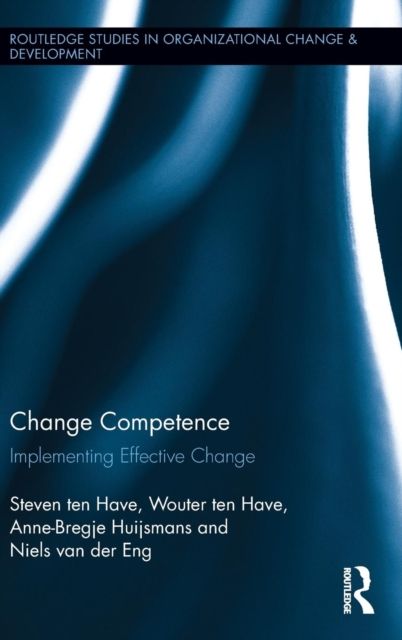 Change Competence : Implementing Effective Change