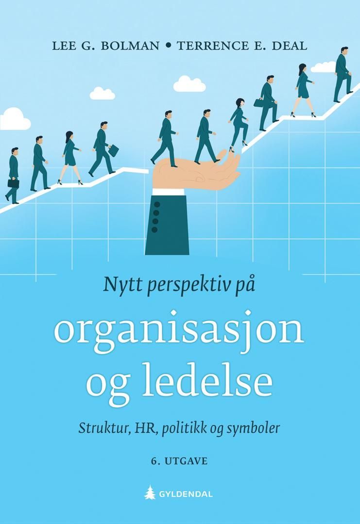 Nytt perspektiv på organisasjon og ledelse : strukturer, HR, politikk og symboler