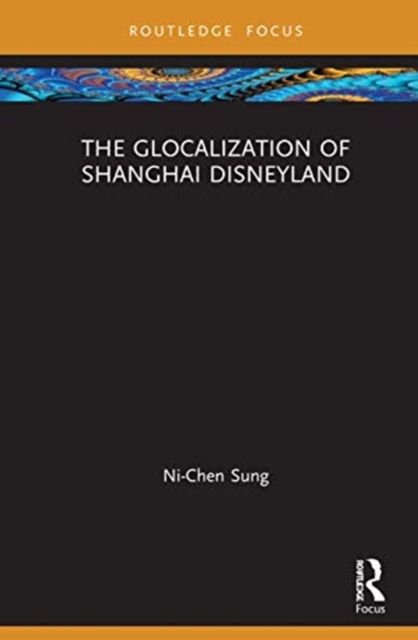The Glocalization of Shanghai Disneyland