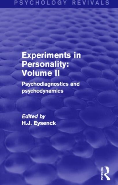 Experiments in Personality: Volume 2 (Psychology Revivals) : Psychodiagnostics and psychodynamics