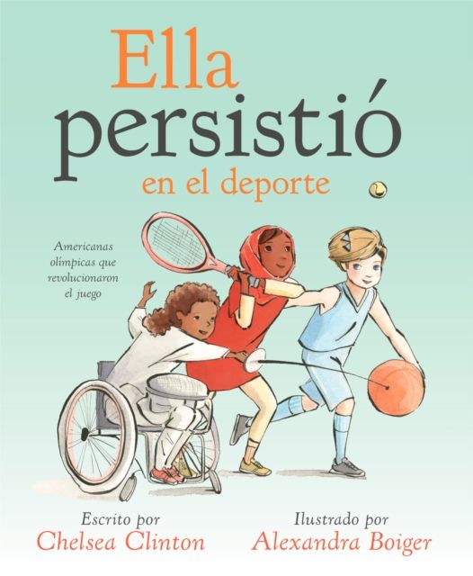 Ella persistio en el deporte : Americanas olimpicas que revolucionaron el juego