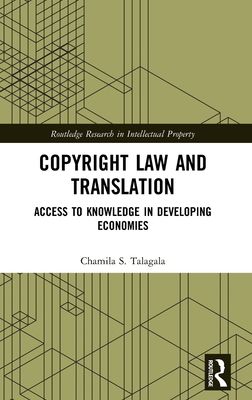 Copyright Law and Translation : Access to Knowledge in Developing Economies