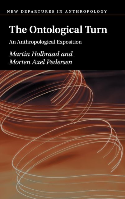 The Ontological Turn : An Anthropological Exposition