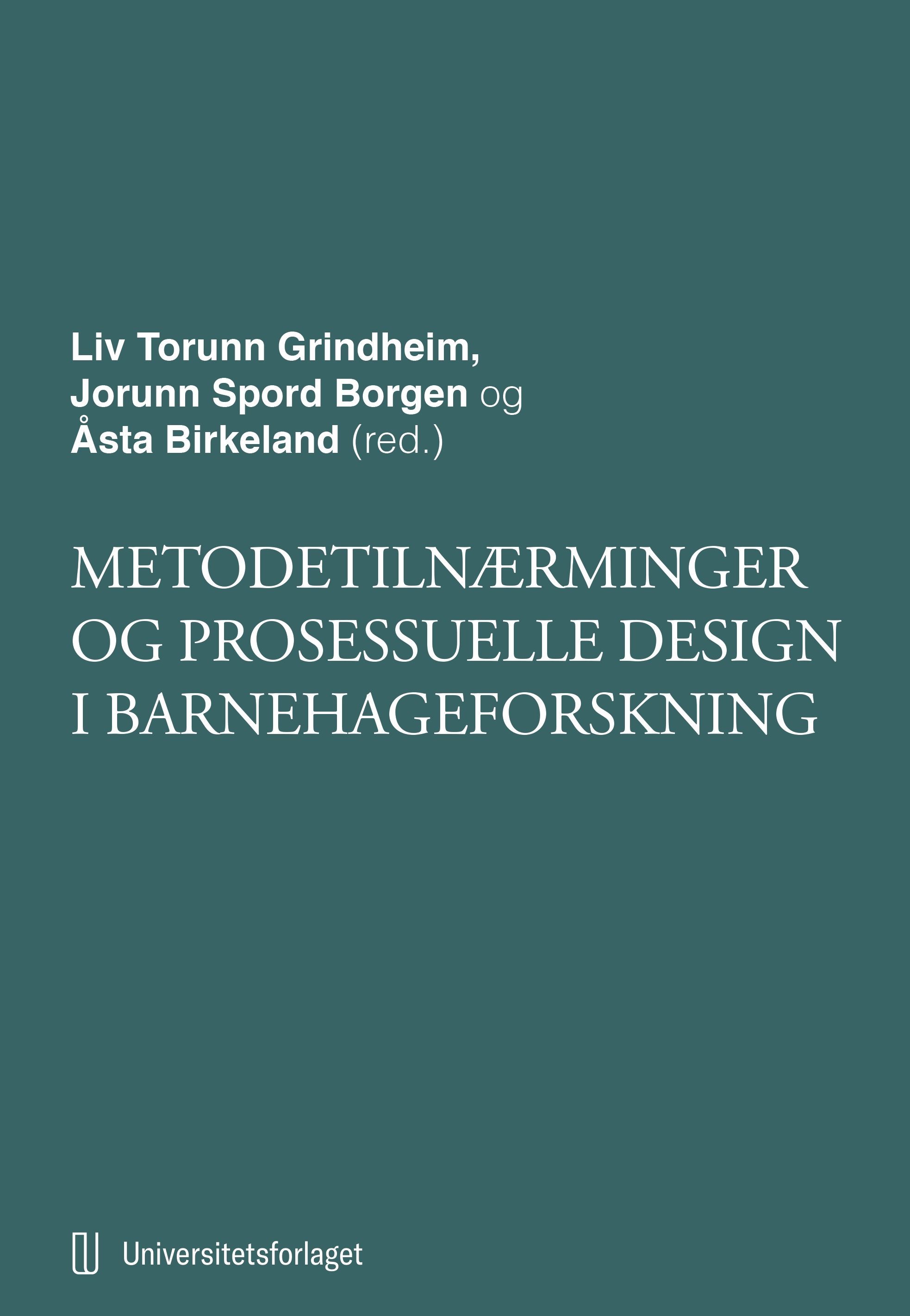 Metodetilnærminger og prosessuelle design i barnehageforskning