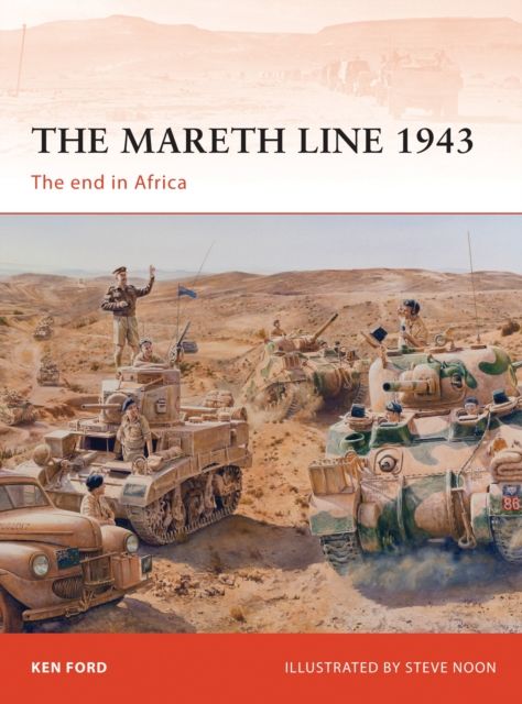 The Mareth Line 1943 : The end in Africa