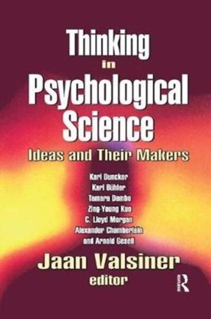 Thinking in Psychological Science : Ideas and Their Makers