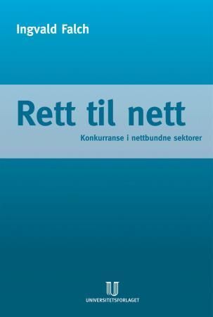 Rett til nett : konkurranse i nettbundne sektorer