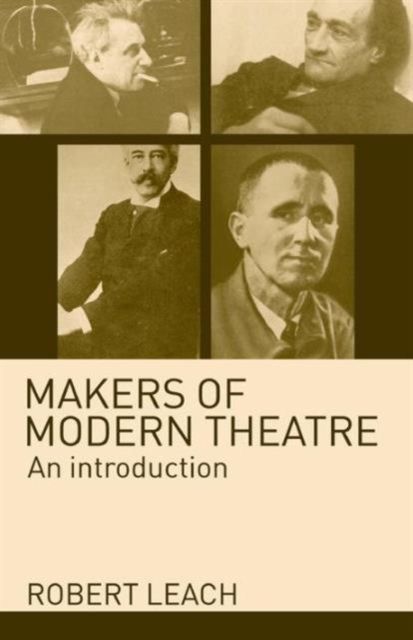 Makers of Modern Theatre : An Introduction