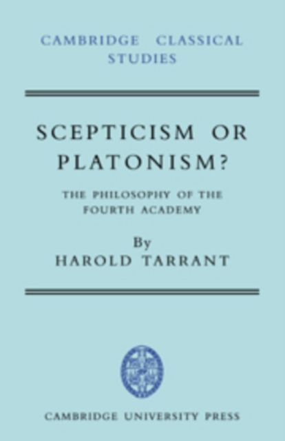 Scepticism or Platonism? : The Philosophy of the Fourth Academy