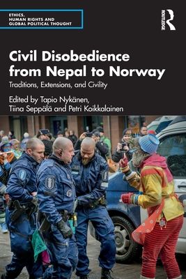 Civil Disobedience from Nepal to Norway : Traditions, Extensions, and Civility