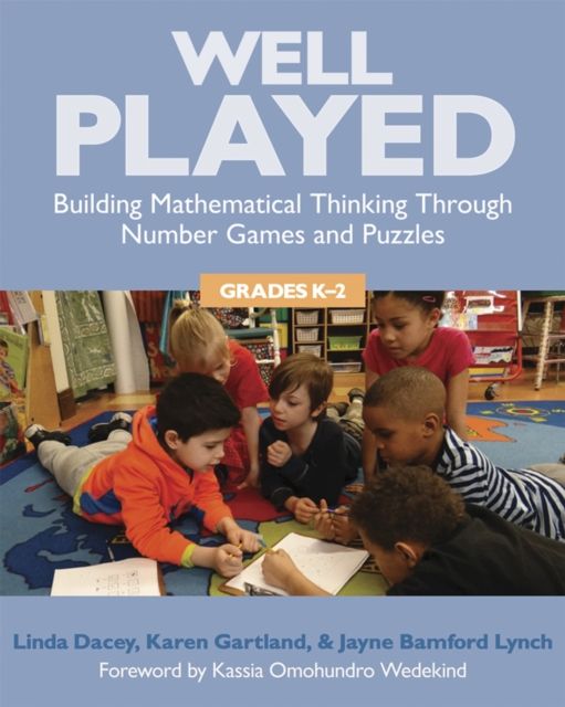 Well Played, Grades K-2 : Building Mathematical Thinking Through Number Games and Puzzles
