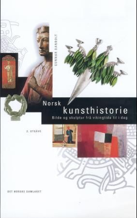 Norsk kunsthistorie : bilde og skulptur frå vikingtida til i dag