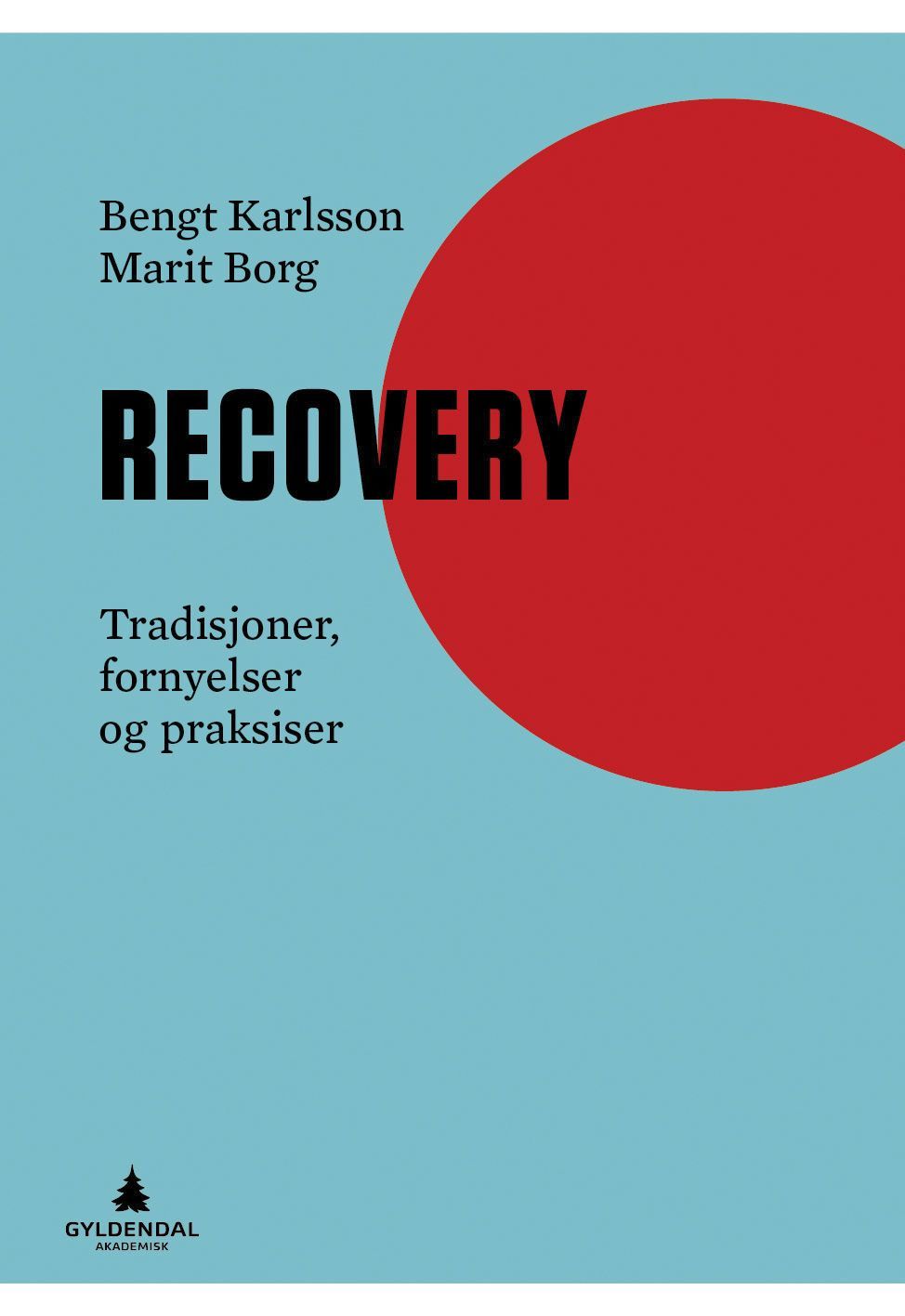 Recovery : tradisjoner, fornyelser og praksiser
