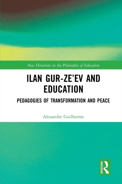 Ilan Gur-Ze’ev and Education : Pedagogies of Transformation and Peace