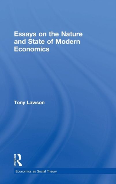 Essays on: The Nature and State of Modern Economics