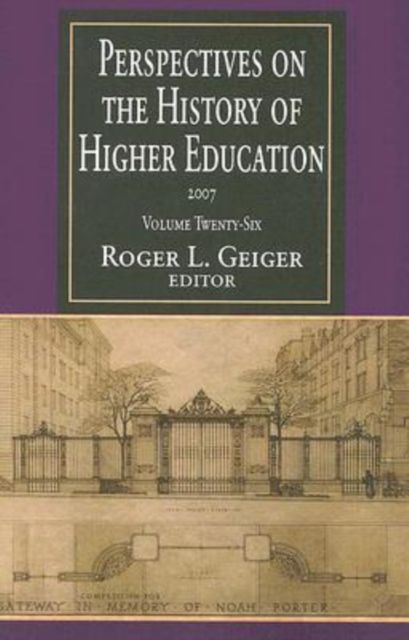 Perspectives on the History of Higher Education : Volume 26, 2007