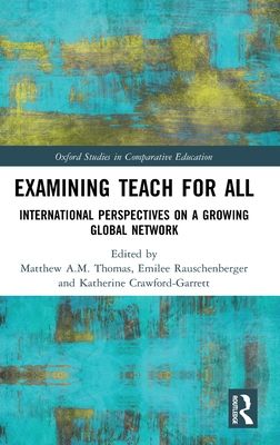 Examining Teach For All : International Perspectives on a Growing Global Network
