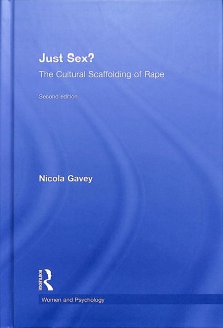 Just Sex? : The Cultural Scaffolding of Rape