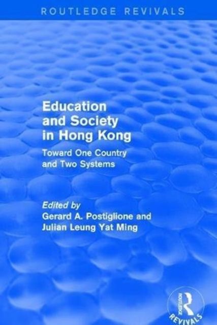 Education and Society in Hong Kong : Toward One Country and Two Systems