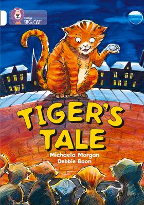 Tiger’s Tale : Band 10/White