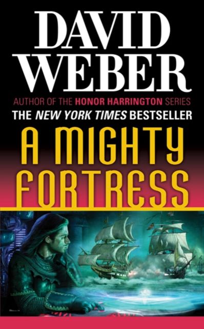 A Mighty Fortress : A Novel in the Safehold Series (#4)