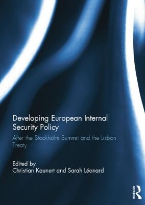 Developing European Internal Security Policy : After the Stockholm Summit and the Lisbon Treaty
