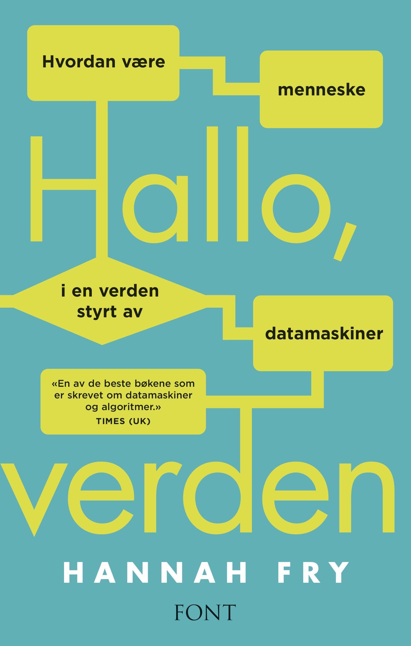Hallo, verden : hvordan være menneske i en verden styrt av datamaskiner