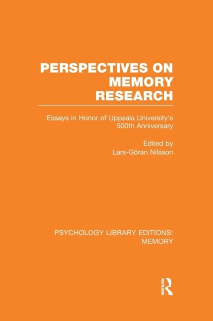 Perspectives on Memory Research (PLE:Memory) : Essays in Honor of Uppsala University's 500th Anniversary